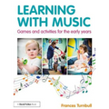 Learning with Music: Games and Activities for the Early Years
