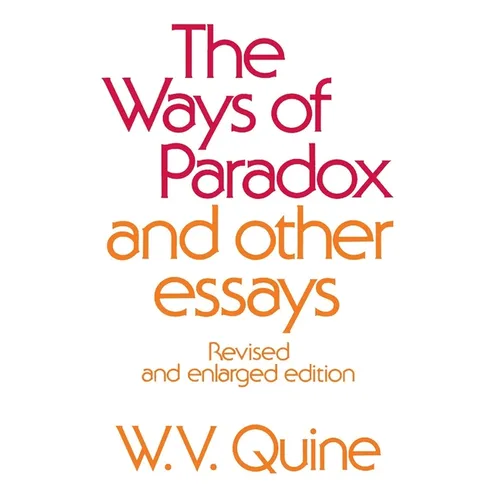 The Ways of Paradox and Other Essays: Revised and Enlarged Edition