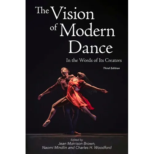 The Vision of Modern Dance: In the Words of Its Creators,3rd Edition - Paperback
