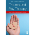 Trauma and Play Therapy: Helping Children Heal