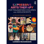 Expressive Arts Therapy for Traumatized Children and Adolescents: A Four-Phase Model - Paperback