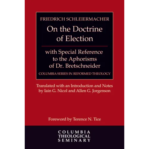 On the Doctrine of Election, with Special Reference to the Aphorisms of Dr. Bretschneider