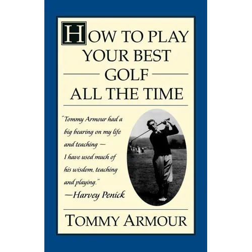 How to Play Your Best Golf All the Time - Paperback