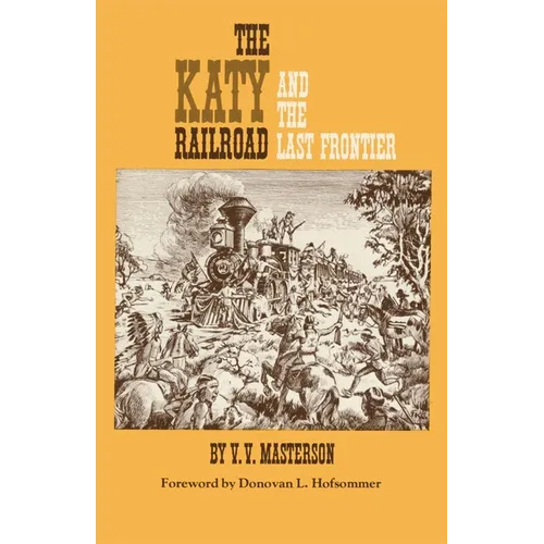 The Katy Railroad and the Last Frontier - Paperback
