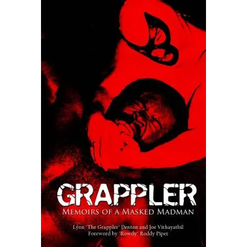 Grappler: Memoirs of a Masked Madman - Paperback
