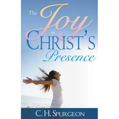 The Joy in Christ's Presence - Paperback
