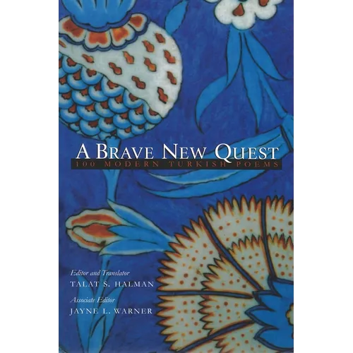 A Brave New Quest: 100 Modern Turkish Poems - Paperback