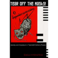 Tear Off the Masks!: Identity and Imposture in Twentieth-Century Russia
