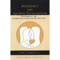 Dependency and Japanese Socialization: Psychoanalytic and Anthropological Investigations in Amae