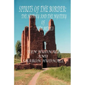 Spirits of the Border IV: The History and Mystery of New Mexico