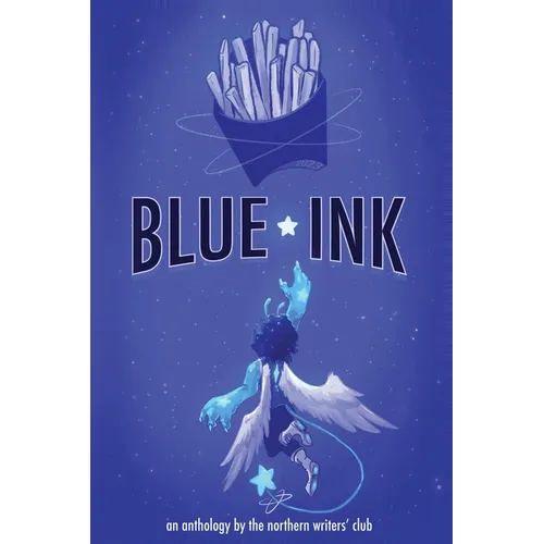 Blue Ink: An anthology by the Northern Writers' Club