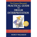 The Curious Dreamer's Practical Guide To Dream Interpretation: A Step-by-Step Approach to Understand Your Dreams and Improve Your Life