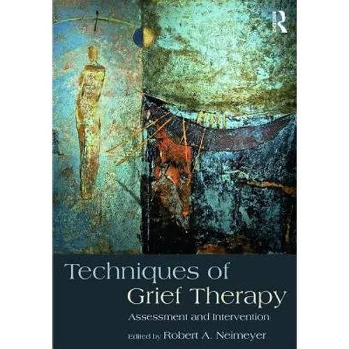 Techniques of Grief Therapy: Assessment and Intervention