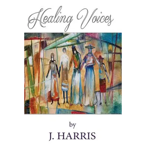 Healing Voices: Women of Faith Who Survived Abuse Speak Out, Volume 1 - Paperback
