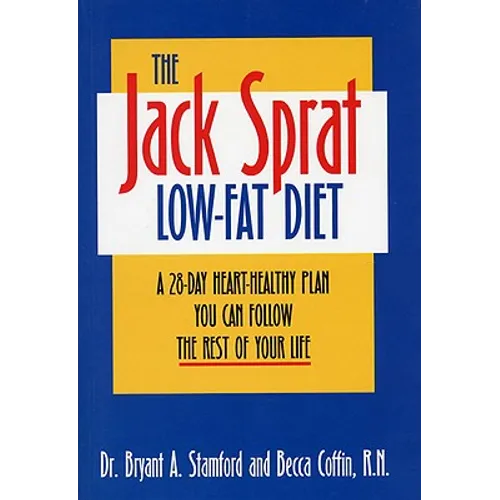 The Jack Sprat Low-Fat Diet: A 28-Day Heart-Healthy Plan You Can Follow the Rest of Your Life - Paperback