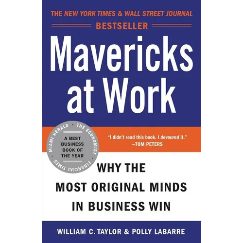 Mavericks at Work: Why the Most Original Minds in Business Win - Paperback