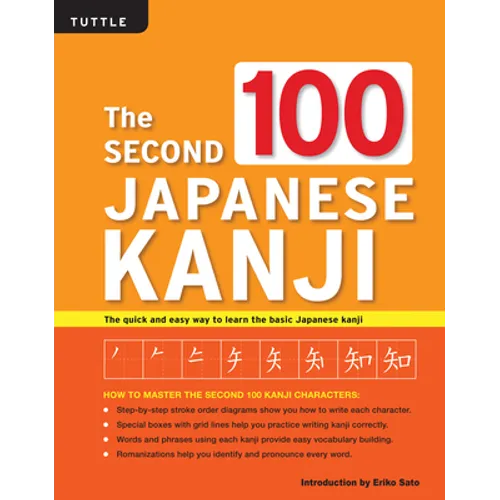 The Second 100 Japanese Kanji: (Jlpt Level N5) the Quick and Easy Way to Learn the Basic Japanese Kanji - Paperback
