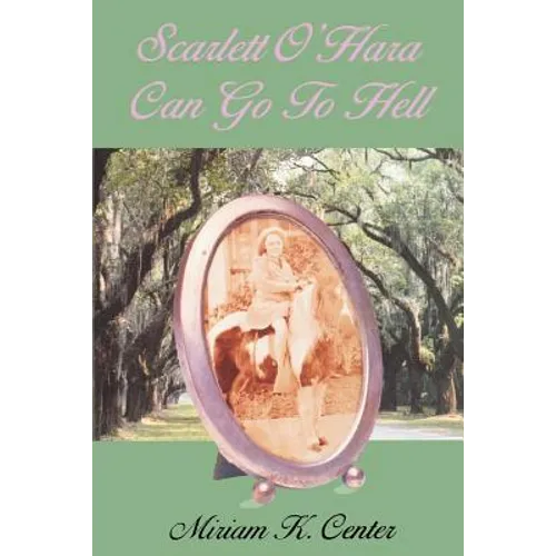 Scarlett O'Hara Can Go to Hell - Paperback
