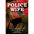 Police Wife: The Secret Epidemic of Police Domestic Violence