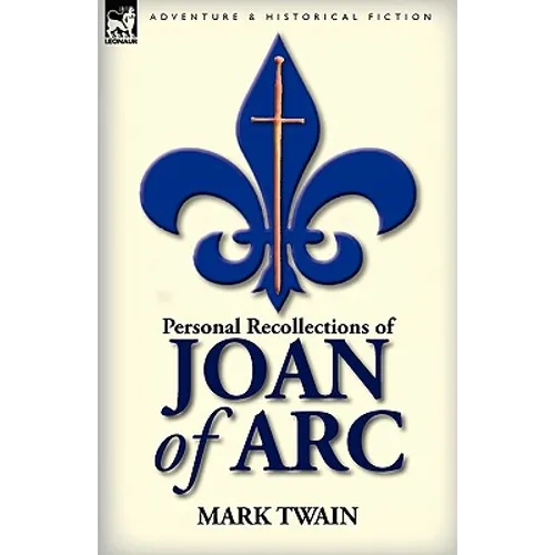 Personal Recollections of Joan of Arc - Hardcover