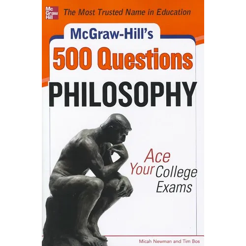 McGraw-Hill's 500 Philosophy Questions: Ace Your College Exams