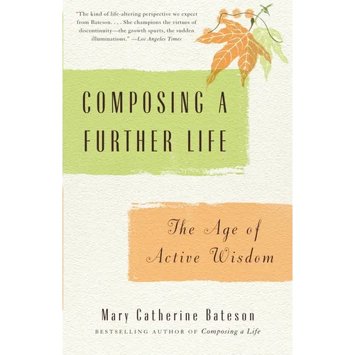 Composing a Further Life: The Age of Active Wisdom - Paperback