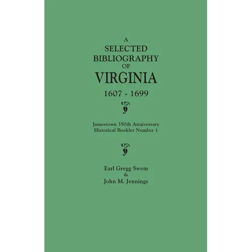 Selected Bibliography of Virginia, 1607-1699. Jamestown 350th Anniversary Historical Booklet Number 1 - Paperback