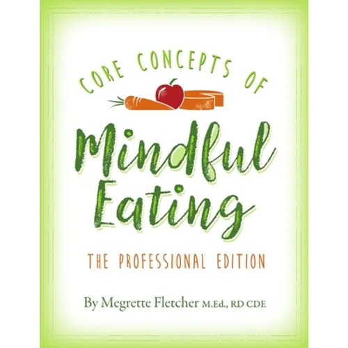 The Core Concepts of Mindful Eating: Professional Edition - Paperback