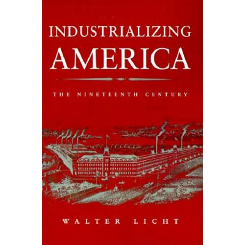 Industrializing America: The Nineteenth Century - Paperback
