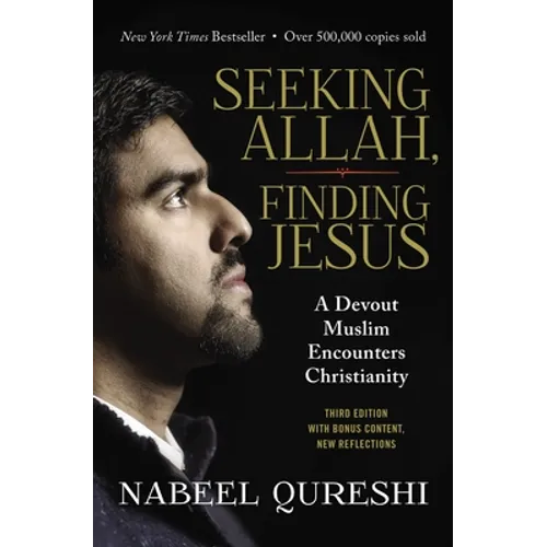 Seeking Allah, Finding Jesus: A Devout Muslim Encounters Christianity - Paperback