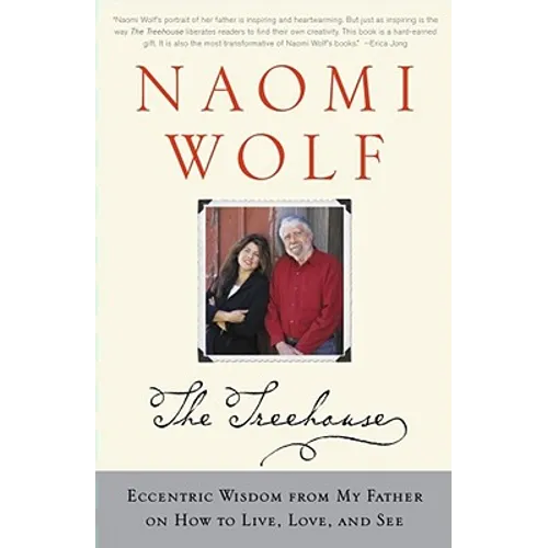 Treehouse: Eccentric Wisdom from My Father on How to Live, Love, and See - Paperback