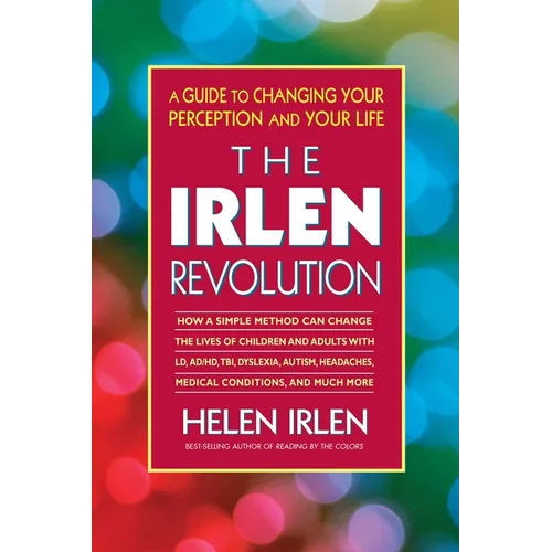 The Irlen Revolution: A Guide to Changing Your Perception and Your Life - Paperback