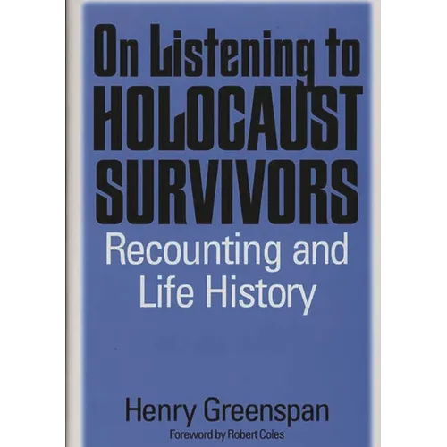 On Listening to Holocaust Survivors: Recounting and Life History - Hardcover