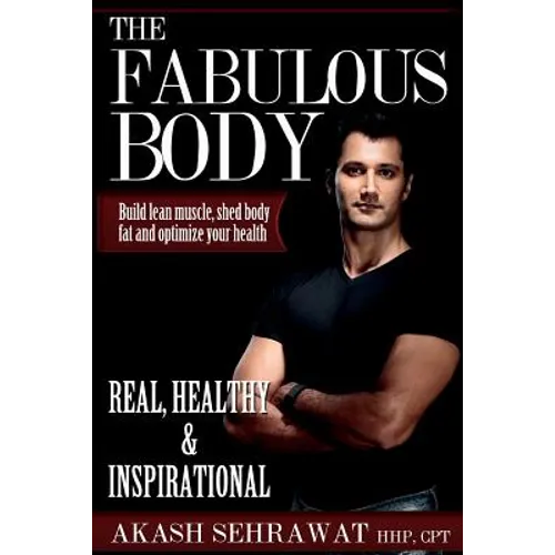 The Fabulous Body: Build lean muscle, shed body fat and optimize your health - Paperback