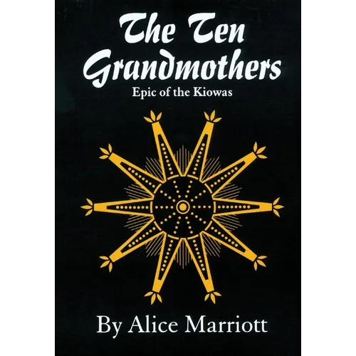 The Ten Grandmothers: Epic of the Kiowas Volume 26 - Paperback