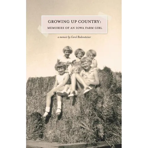 Growing Up Country: Memories of an Iowa Farm Girl - Paperback