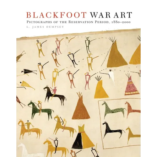 Blackfoot War Art: Pictographs of the Reservation Period, 1880-2000 - Paperback