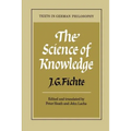 The Science of Knowledge: With the First and Second Introductions