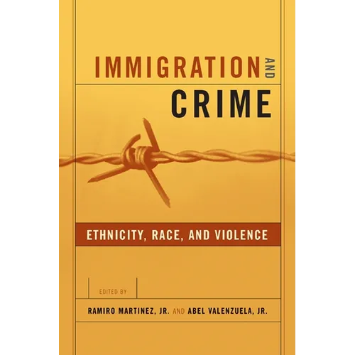 Immigration and Crime: Ethnicity, Race, and Violence - Paperback