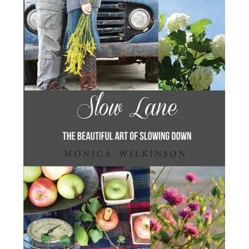Slow Lane: The Beautiful Art of Slowing Down - Paperback