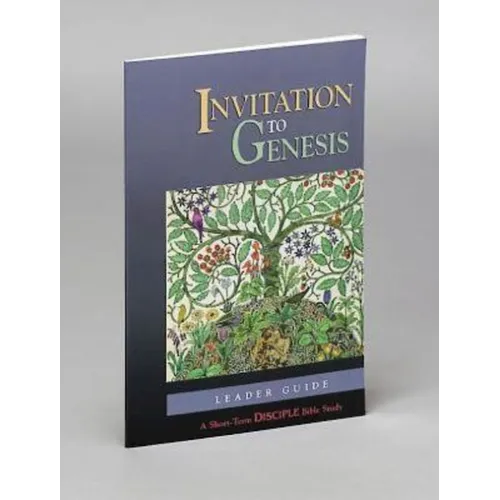 Invitation to Genesis: Leader Guide: A Short-Term Disciple Bible Study - Paperback