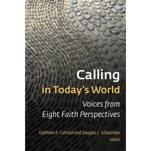 Calling in Today's World: Voices from Eight Faith Perspectives - Paperback