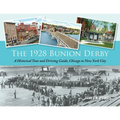 The 1928 Bunion Derby: A Historical Tour and Driving Guide, Chicago to New York City