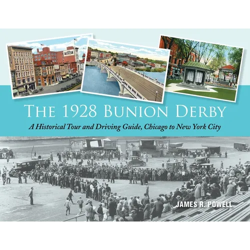 The 1928 Bunion Derby: A Historical Tour and Driving Guide, Chicago to New York City - Paperback