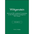 Wittgenstein, Part I: Essays: Mind and Will: Volume 4 of an Analytical Commentary on the Philosophical Investigations
