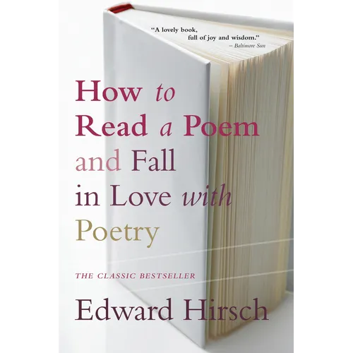 How to Read a Poem: And Fall in Love with Poetry