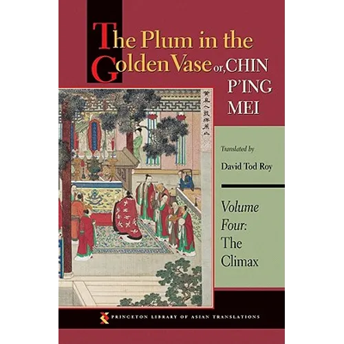 The Plum in the Golden Vase Or, Chin P'Ing Mei, Volume Three: The Aphrodisiac