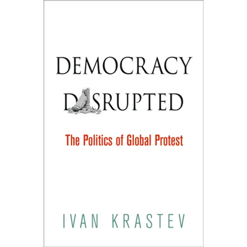 Democracy Disrupted: The Politics of Global Protest