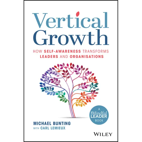 Vertical Growth: How Self-Awareness Transforms Leaders and Organisations - Paperback