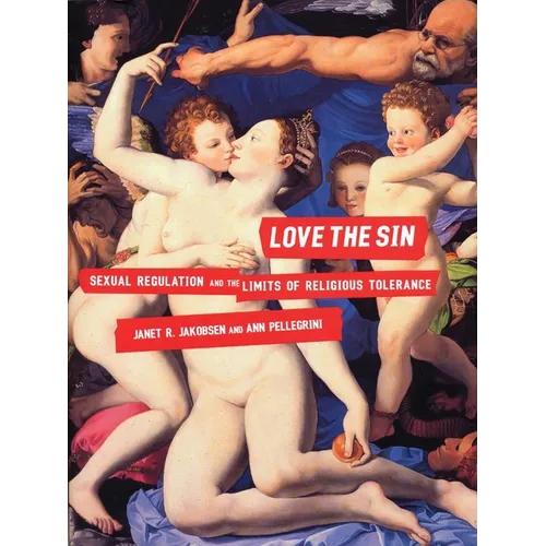 Love the Sin: Sexual Regulation and the Limits of Religious Tolerance - Paperback